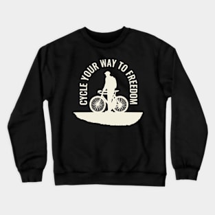 Cycle Your Way to Freedom Crewneck Sweatshirt